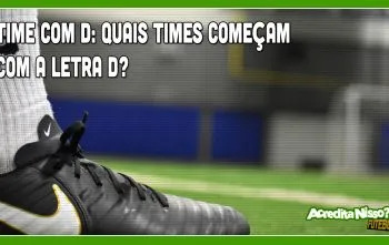 Time com D: Quais times começam com a Letra D?